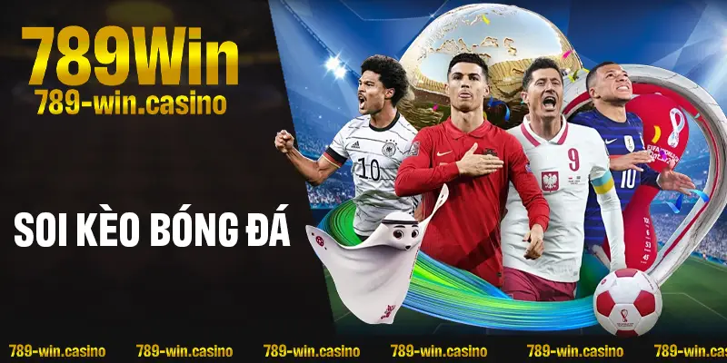 Soi Kèo Bóng Đá – Chốt Kèo Tự Tin, Ăn Trọn Kèo Ngon