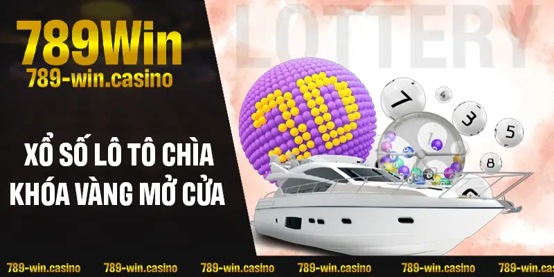 Xổ Số Lô Tô – Chìa Khóa Vàng Mở Cửa Đổi Đời Hội Viên