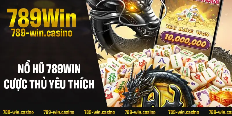 Lý do khiến nổ hũ 789WIN hút khách