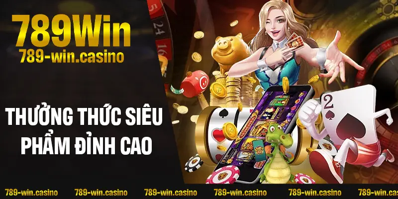 Thưởng thức các siêu phẩm đỉnh cao