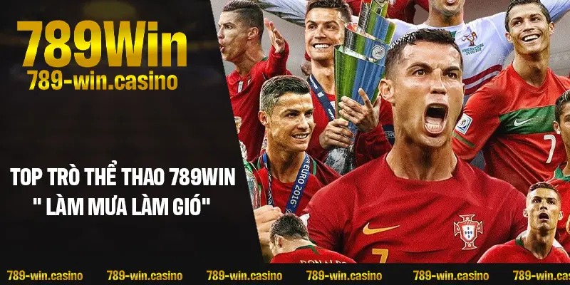 Top trò thể thao 789WIN đang “làm mưa làm gió”
